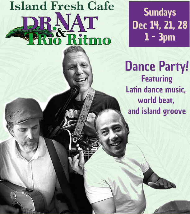 dr. nat Trio Ritmo Rio Ritmo latin music dancing world live music brunch break fast lunch local music Hawaiian music Maui local artists food reggae salsa bachata dance