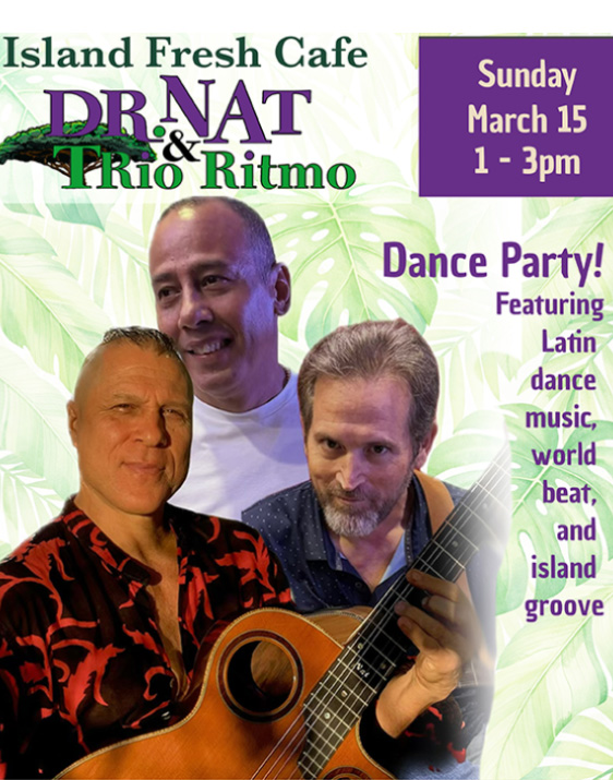 dr. nat Trio Ritmo Rio Ritmo latin music dancing world live music brunch break fast lunch local music Hawaiian music Maui local artists food reggae salsa bachata dance